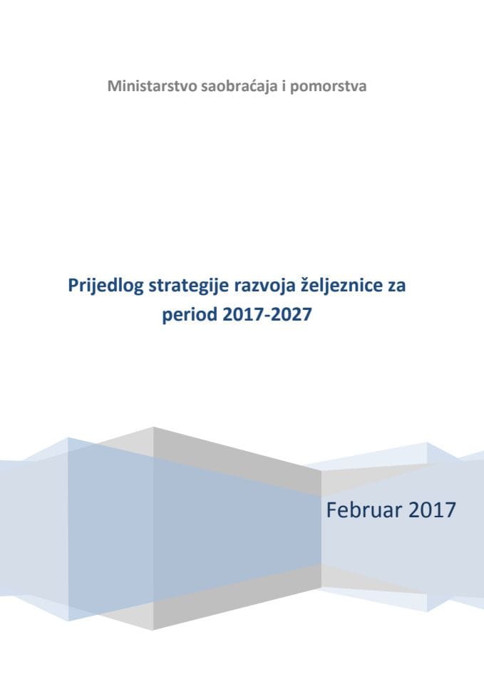 Предлог стратегије развоја жељезнице за период 2017-2027.	
