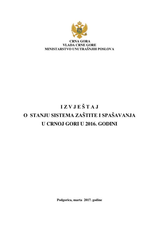 Izvještaj o stanju sistema zaštite i spašavanja u Crnoj Gori u 2016. godini	