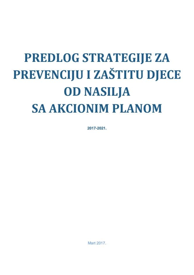 Predlog strategije za prevenciju i zaštitu djece od nasilja 2017-2021 s Predlogom akcionog plana