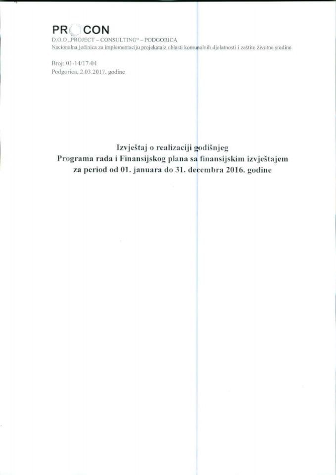 Извјештај о реализацији Годишњег програма рада и Финансијског плана с Финансијским извјештајем ДОО "Пројецт Цонсултинг" Подгорица за 2016. годину и Предлогом за покриће губитака из претходних година 