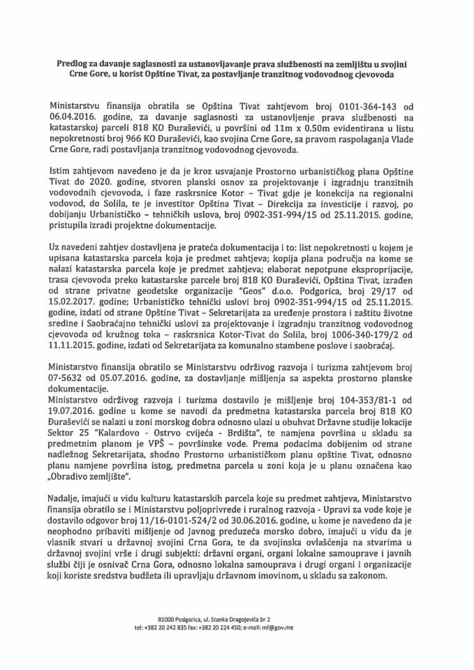 Predlog za davanje saglasnosti za ustanovljenje prava službenosti na zemljištu u svojini Crne Gore, u korist opštine Tivat, za postavljanje tranzitnog vodovodnog cjevovoda, bez naknade s Predlogom ugo