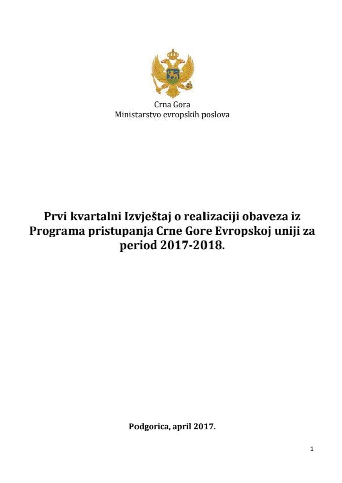 Први квартални извјештај о реализацији обавеза из Програма приступања Црне Горе Европској унији за период 2017-2018	