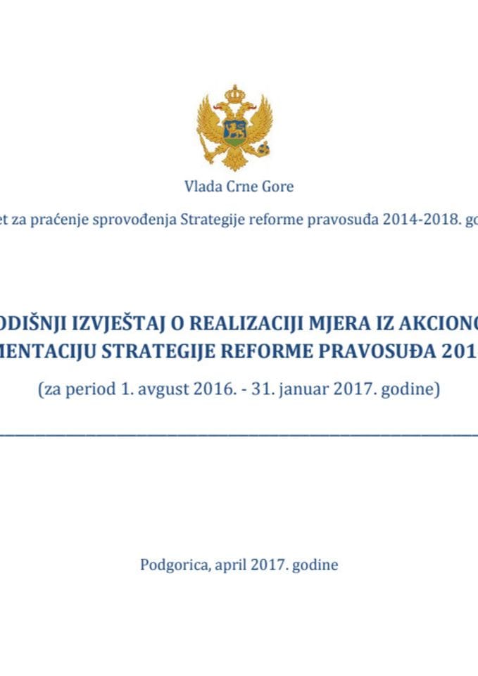 Peti polugodišnji izvještaj o realizaciji mjera iz Akcionog plana za implementaciju Strategije reforme pravosuđa 2014-2016 (za period 1. avgust 2016 - 31. januar 2017. godine)	