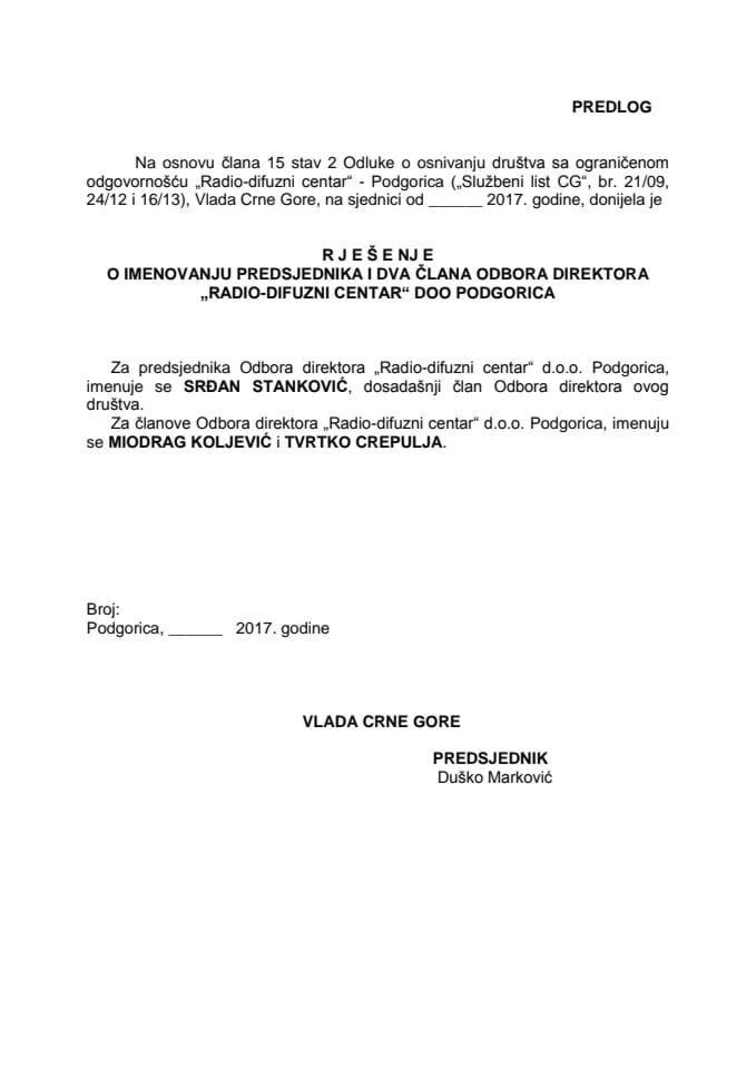 Predlog rješenja o imenovanju predsjednika i dva člana Odbora direktora "Radio - difuzni centar" d.o.o. Podgorica	
