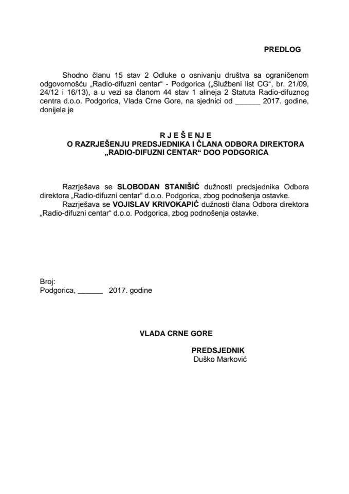 Predlog rješenja o razrješenju predsjednika i člana Odbora direktora "Radio - difuzni centar" d.o.o. Podgorica	