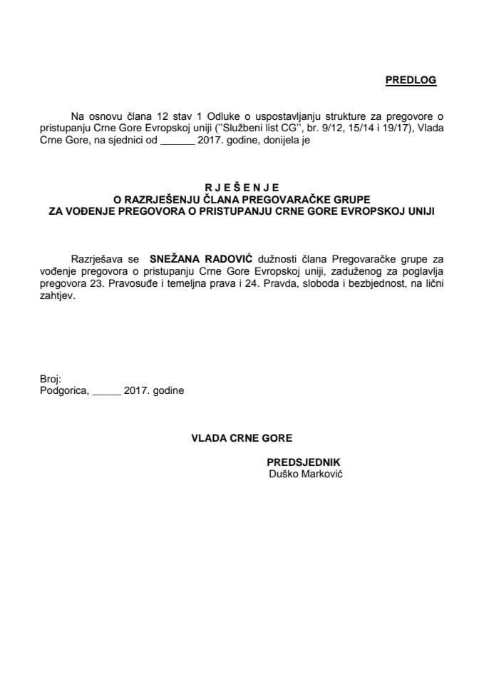 Predlog rješenja o razrješenju i imenovanju člana Pregovaračke grupe za vođenje pregovora o pristupanju Crne Gore Evropskoj uniji	
