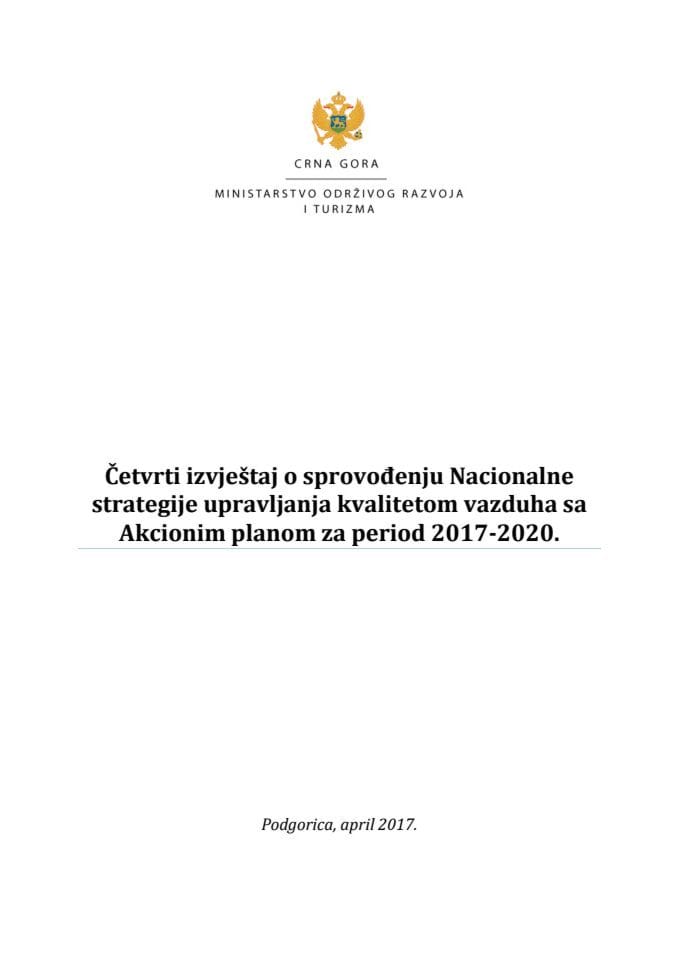 Četvrti izvještaj o sprovođenju Nacionalne strategije upravljanja kvalitetom vazduha s Predlogom akcionog plana za period 2017 - 2020. godine (bez rasprave)	