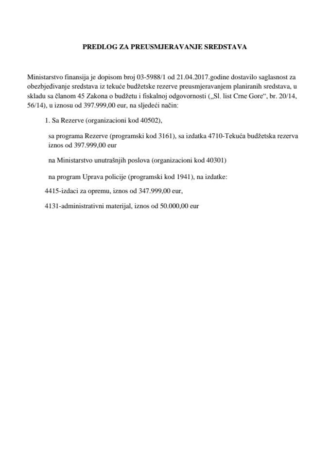 Predlog za preusmjerenje sredstava s potrošačke jedinice Rezerva na potrošačku jedinicu Ministarstvo unutrašnjih poslova (bez rasprave) 	