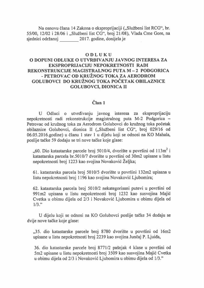 Predlog odluke o dopuni Odluke o utvrđivanju javnog interesa za eksproprijaciju nepokretnosti radi rekonstrukcije magistralnog puta M-2 Podgorica-Petrovac od kružnog toka za aerodrom Golubovci do kruž