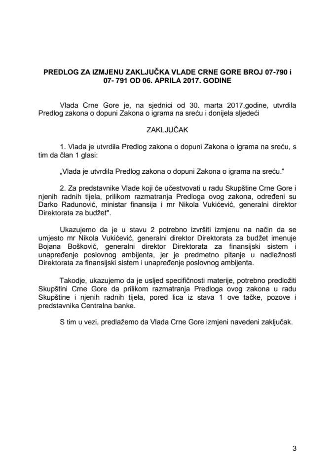 Предлог за измјену Закључка Владе Црне Горе, број: 07-790, од 6. априла 2017. године, са сједнице од 30. марта 2017. године (без расправе)