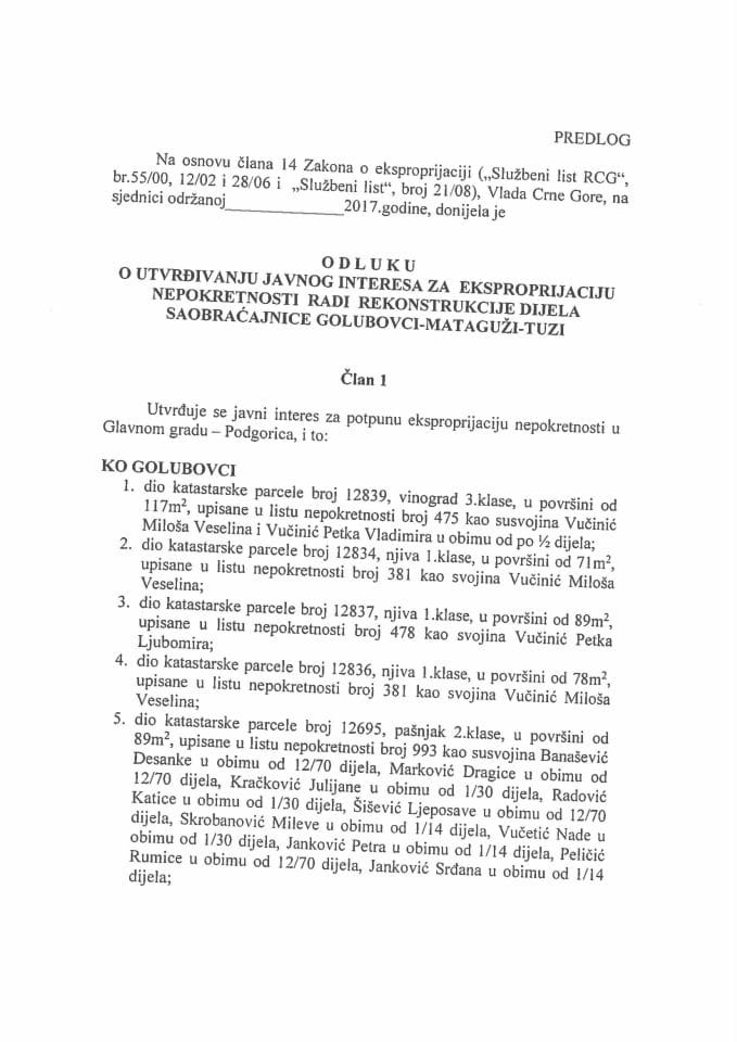 Предлог одлуке о утврђивању јавног интереса за експропријацију непокретности ради реконструкције дијела саобраћајнице Голубовци-Матагужи-Тузи (без расправе)