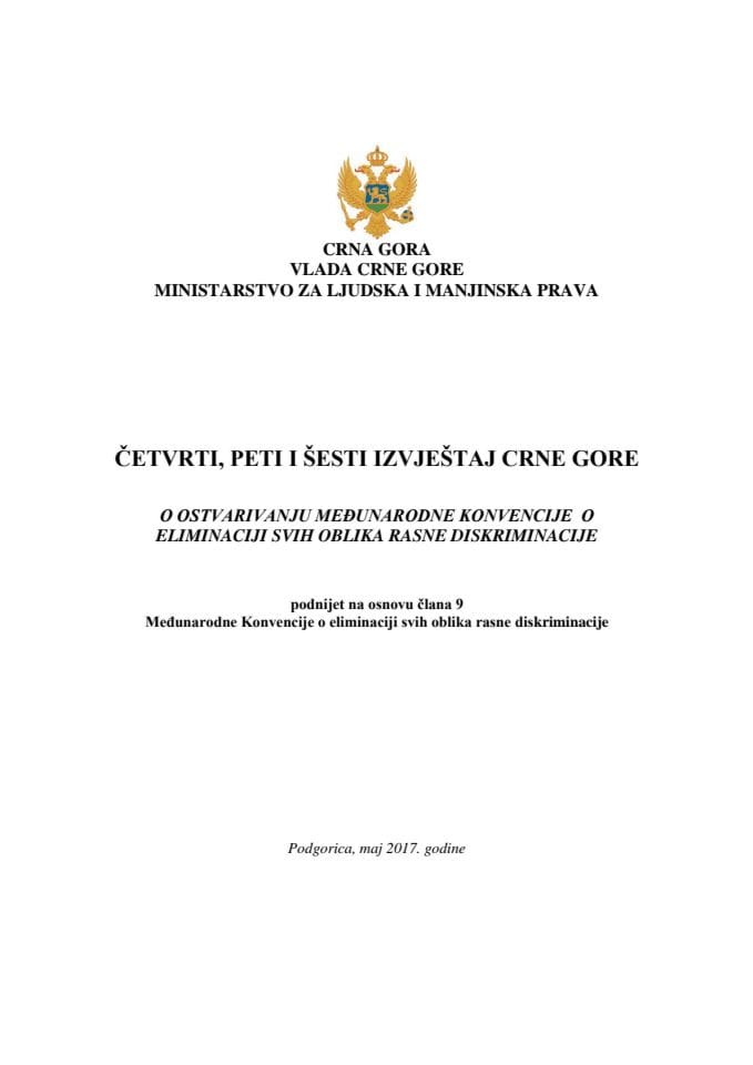 Четврти, пети и шести извјештај Црне Горе о остваривању Међународне конвенције о елиминацији свих облика расне дискриминације	