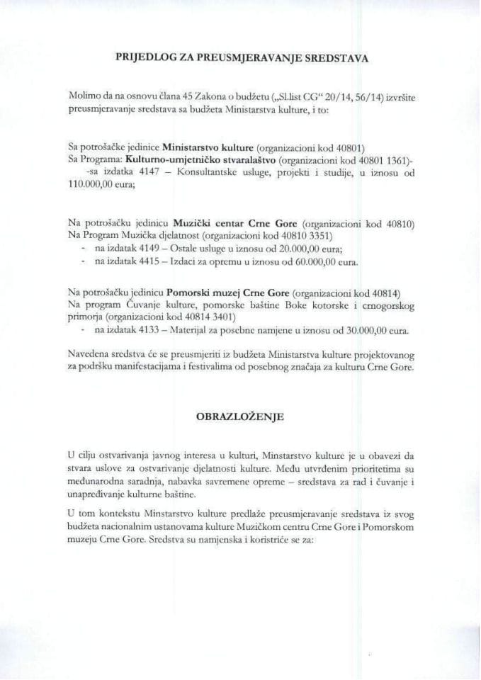 Predlog za preusmjerenje sredstava s potrošačke jedinice Ministarstvo kulture na potrošačke jedinice Muzički centar Crne Gore i Pomorski muzej Crne Gore	