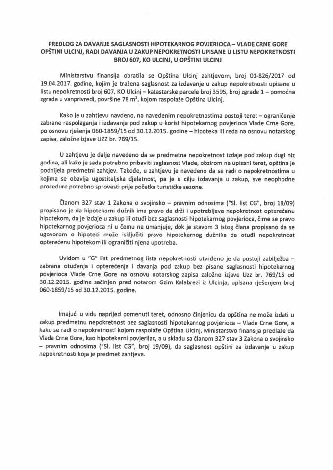 Predlog za davanje saglasnosti hipotekarnog povjerioca – Vlade Crne Gore Opštini Ulcinj, radi davanja u zakup nepokretnosti upisane u list nepokretnosti broj 607, KO Ulcinj, u Opštini Ulcinj (bez rasp