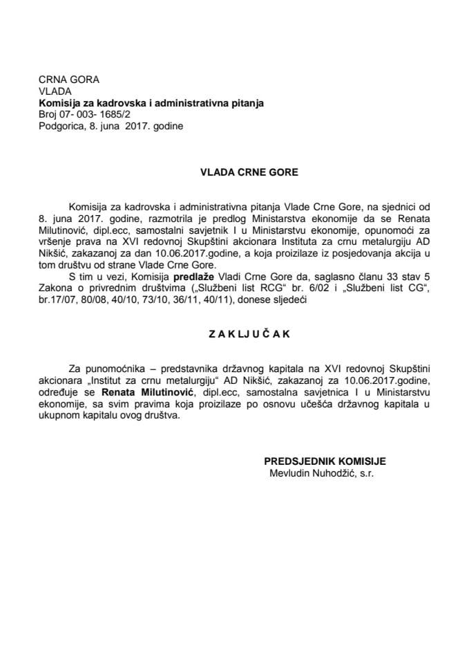 Predlog zaključka o određivanju punomoćnika – predstavnika državnog kapitala na XVI redovnoj Skupštini akcionara "Institut za crnu metalurgiju" AD Nikšić 