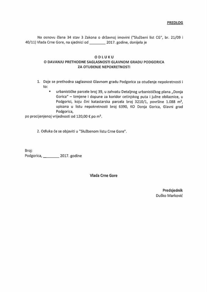 Предлог одлуке о давању претходне сагласности Главном граду Подгорица за отуђење непокретности