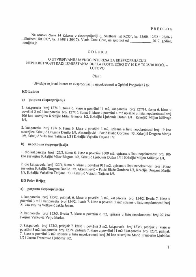 Predlog odluke o utvrđivanju javnog interesa za eksproprijaciju nepokretnosti radi izmještanja dijela postojećeg DV 10 KV TS 35/10 Bioče - Lutovo (bez rasprave) 