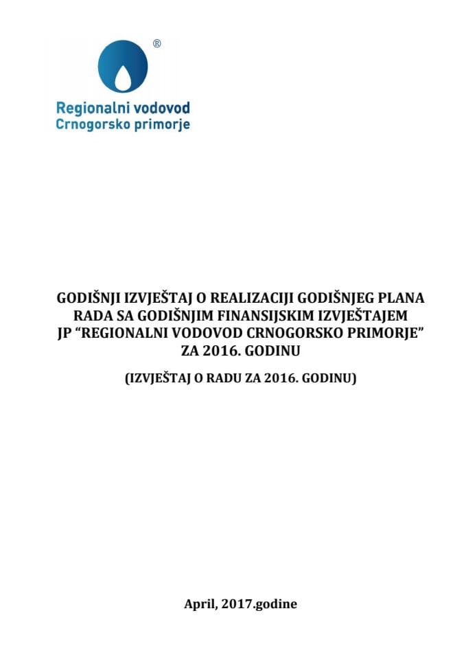 Извјештај о реализацији Годишњег плана рада са годишњим финансијским извјештајем ЈП "Регионални водовод Црногорско приморје" у 2016. години (без расправе) 