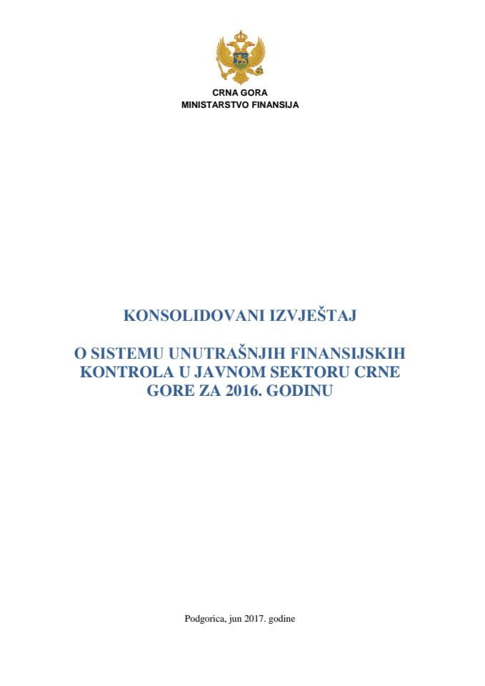 Konsolidovani izvještaj o sistemu unutrašnjih finansijskih kontrola u javnom sektoru Crne Gore za 2016. godinu 