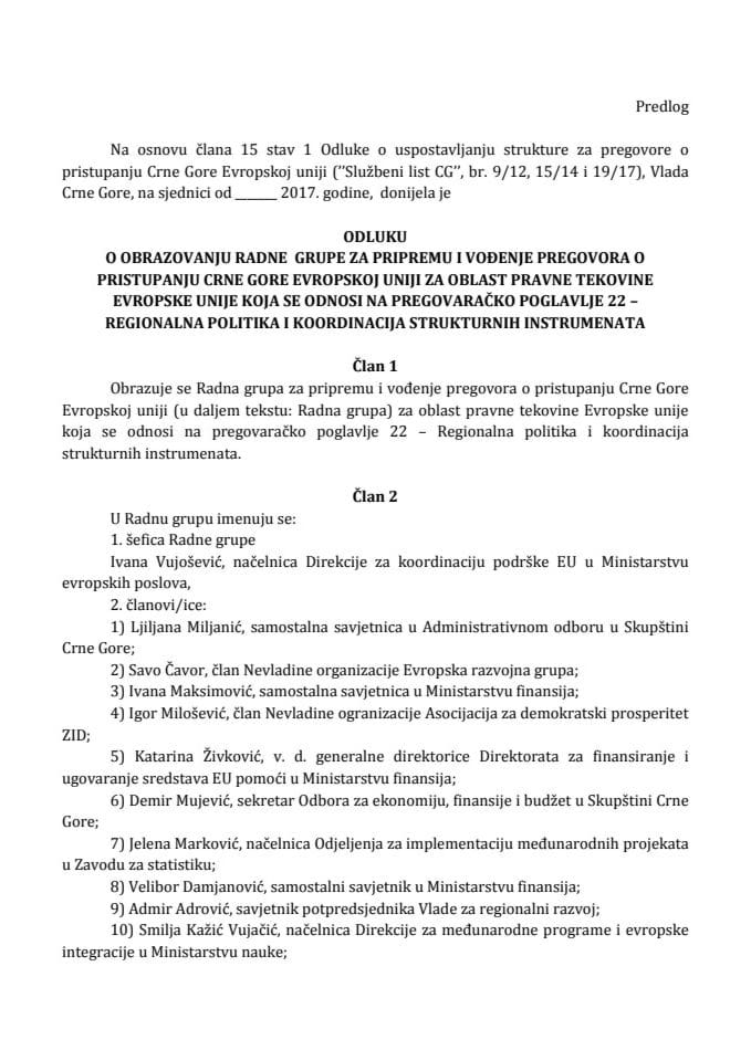 Predlog odluke o obrazovanju Radne grupe za pripremu i vođenje pregovora o pristupanju Crne Gore Evropskoj uniji za oblast pravne tekovine Evropske unije koja se odnosi na pregovaračko poglavlje 22 - 