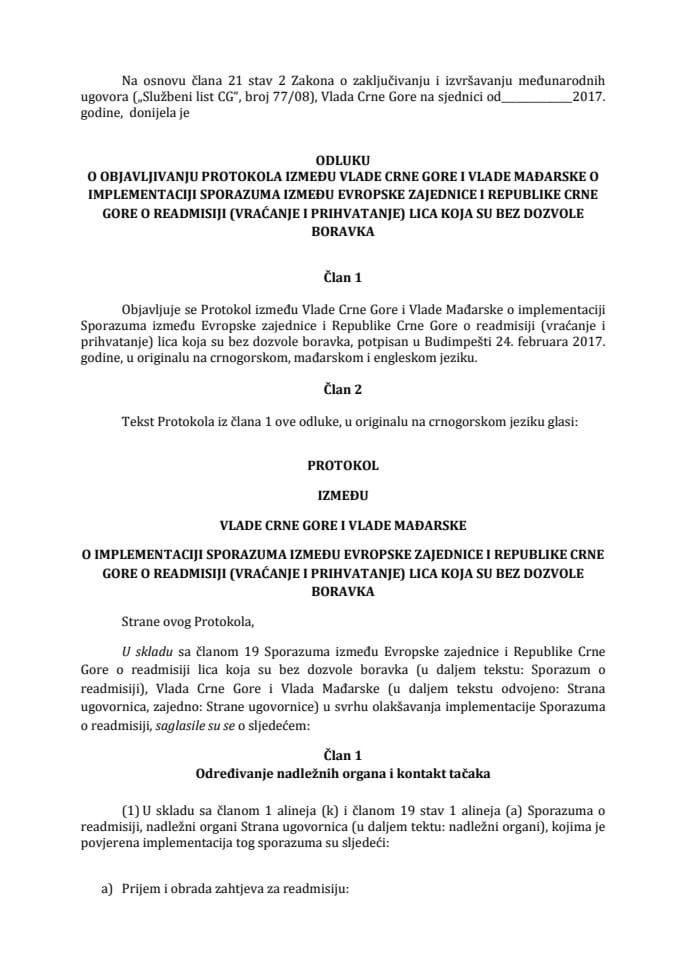 Predlog odluke o objavljivanju Protokola između Vlade Crne Gore i Vlade Mađarske o implementaciji Sporazuma između Evropske zajednice i Republike Crne Gore o readmisiji (vraćanje i prihvatanje) lica k