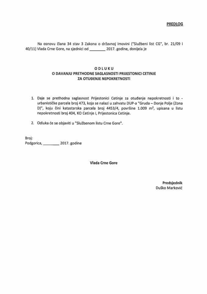 Predlog odluke o davanju prethodne saglasnosti Prijestonici Cetinje za otuđenje nepokretnosti (bez rasprave)