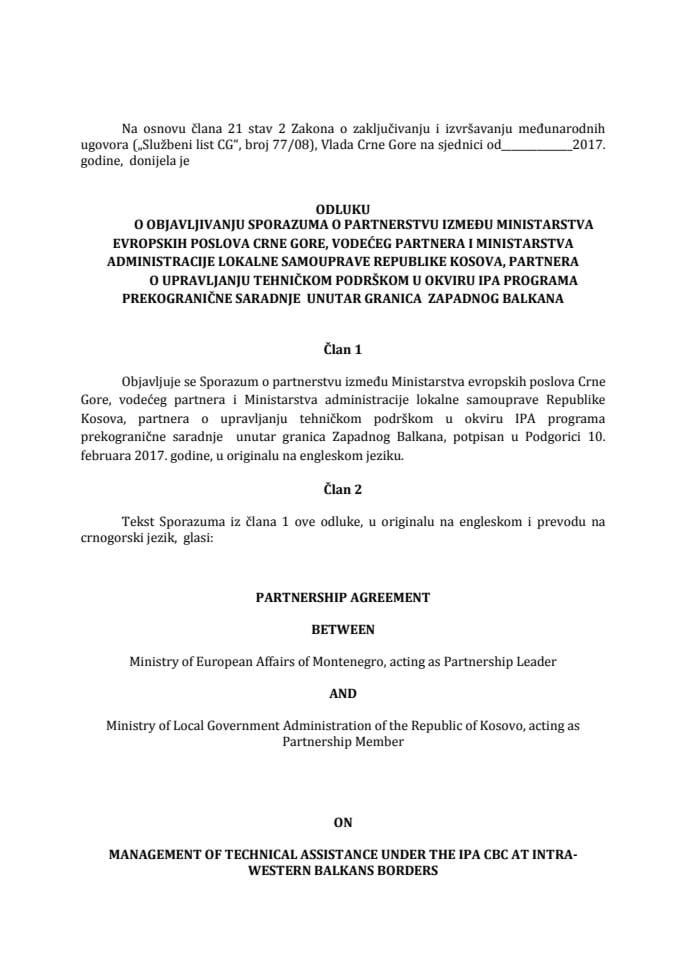 Predlog odluke o objavljivanju Sporazuma o partnerstvu između Ministarstva evropskih poslova Crne Gore, vodećeg partnera i Ministarstva administracije lokalne samouprave Republike Kosova, partnera o u