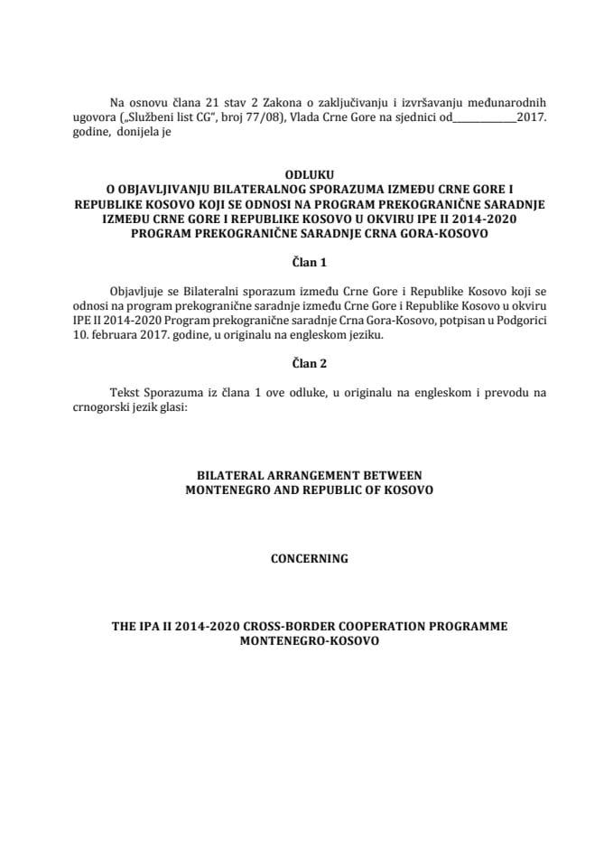 Предлог одлуке о објављивању Билатералног споразума између Црне Горе и Републике Косово који се односи на Програм прекограничне сарадње између Црне Горе и Републике Косово у оквиру ИПЕ ИИ 2014-2020