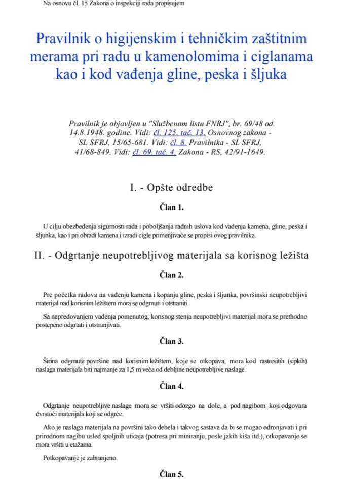  Pravilnik o higijenskim i tehničkim zaštitnim mjerama pri radu u kamenolomima i ciglanama, kao i kod vađenje gline, pijeska i šljunka ("Službeni list FNRJ", br. 69/48)