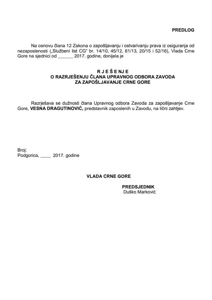 Предлог рјешења о разрјешењу и именовању члана Управног одбора Завода за запошљавање Црне Горе