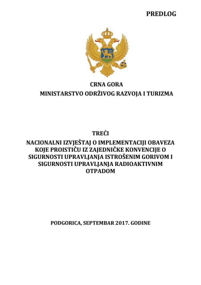 Treći nacionalni izvještaj o implementaciji obaveza koje proističu iz Zajedničke konvencije o sigurnosti upravljanja istrošenim gorivom i sigurnosti upravljanja radioaktivnim otpadom (bez rasprave)