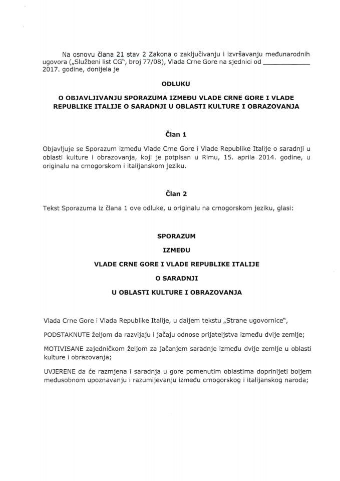 Predlog odluke o objavljivanju Sporazuma između Vlade Crne Gore i Vlade Republike Italije o saradnji u oblasti kulture i obrazovanja (bez rasprave)