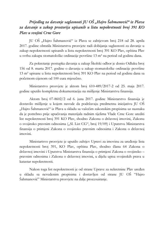 Predlog za davanje saglasnosti JU OŠ "Hajro Šahmanović" iz Plava za davanje u zakup prostorija upisanih u list nepokretnosti broj 391 KO Plav u svojini Crne Gore (bez rasprave)