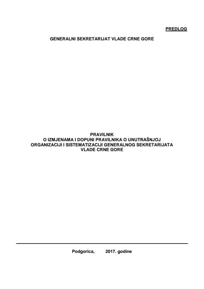 Предлог правилника о измјенама и допуни Правилника о унутрашњој организацији и систематизацији Генералног секретаријата Владе Црне Горе (без расправе)