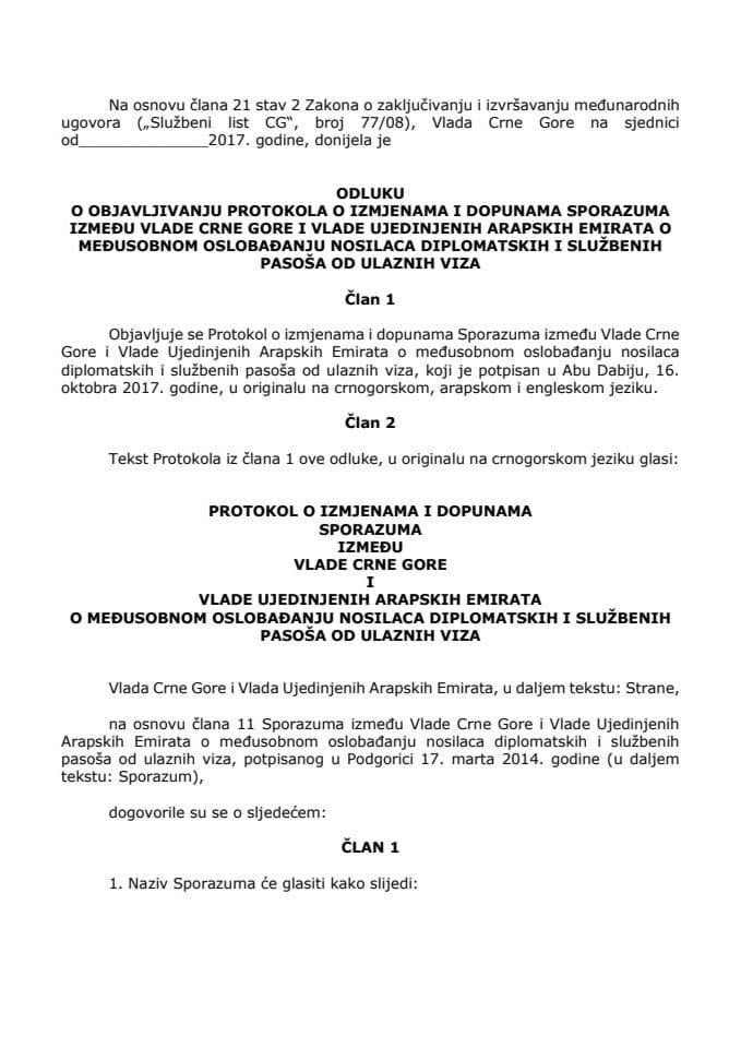 Predlog odluke o objavljivanju Protokola o izmjenama i dopunama Sporazuma između Vlade Crne Gore i Vlade Ujedinjenih Arapskih Emirata o međusobnom oslobađanju nosilaca diplomatskih i službenih pasoša 