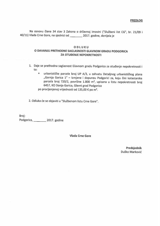 Predlog odluke o davanju prethodne saglasnosti Glavnom gradu Podgorica za otuđenje nepokretnosti (bez rasprave)