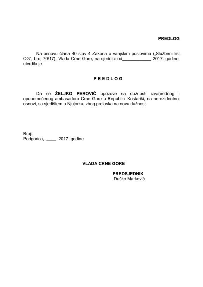 Predlog za opoziv izvanrednog i opunomoćenog ambasadora Crne Gore u Republici Kostariki, na nerezidentnoj osnovi, sa sjedištem u Njujorku
