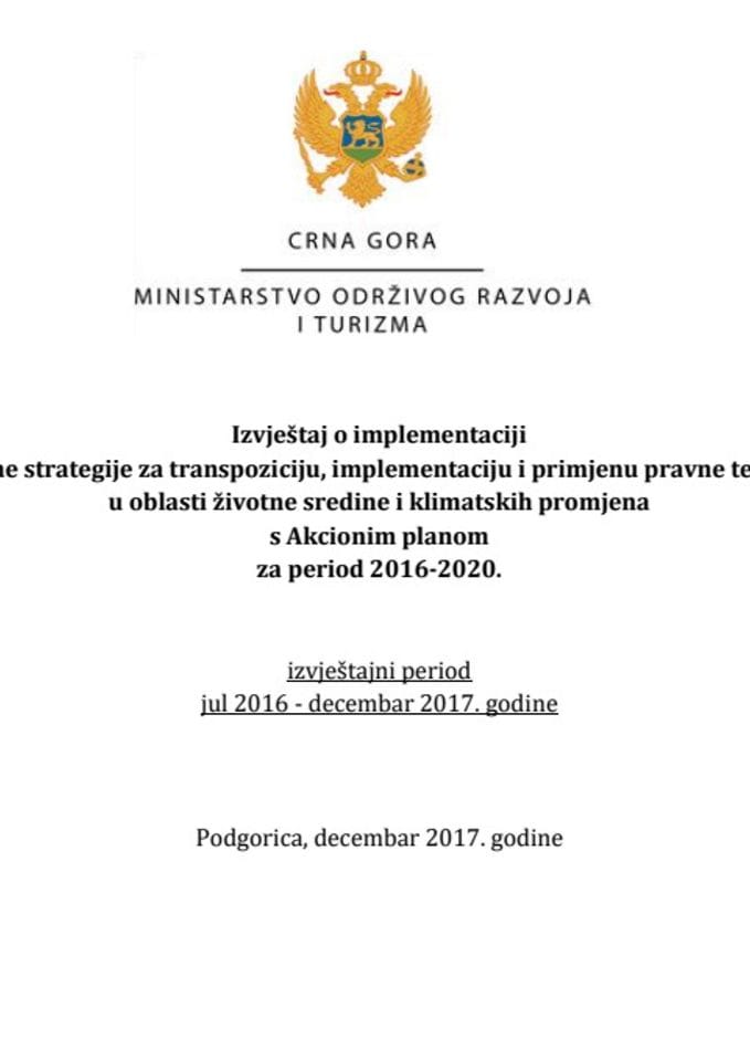 Izvještaj o implementaciji Nacionalne strategije za transpoziciju, implementaciju i primjenu pravne tekovine EU u oblasti životne sredine i klimatskih promjena s Akcionim planom za period 2016-2020 (b
