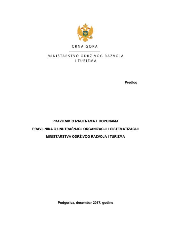 Predlog pravilnika o izmjenama i dopunama Pravilnika o unutrašnjoj organizaciji i sistematizaciji Ministarstva održivog razvoja i turizma (bez rasprave)