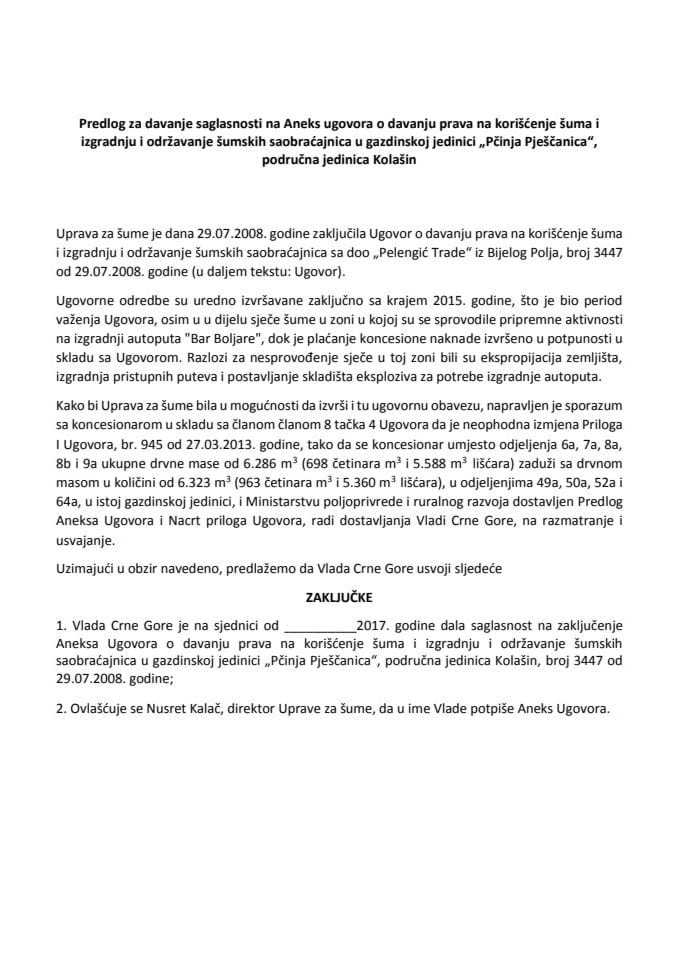 Предлог за давање сагласности на Анекс уговора о давању права на коришћење шума и изградњу и одржавање шумских саобраћајница у газдинској јединици "Пчиња Пјешчаница", подручна јединица Колашин (