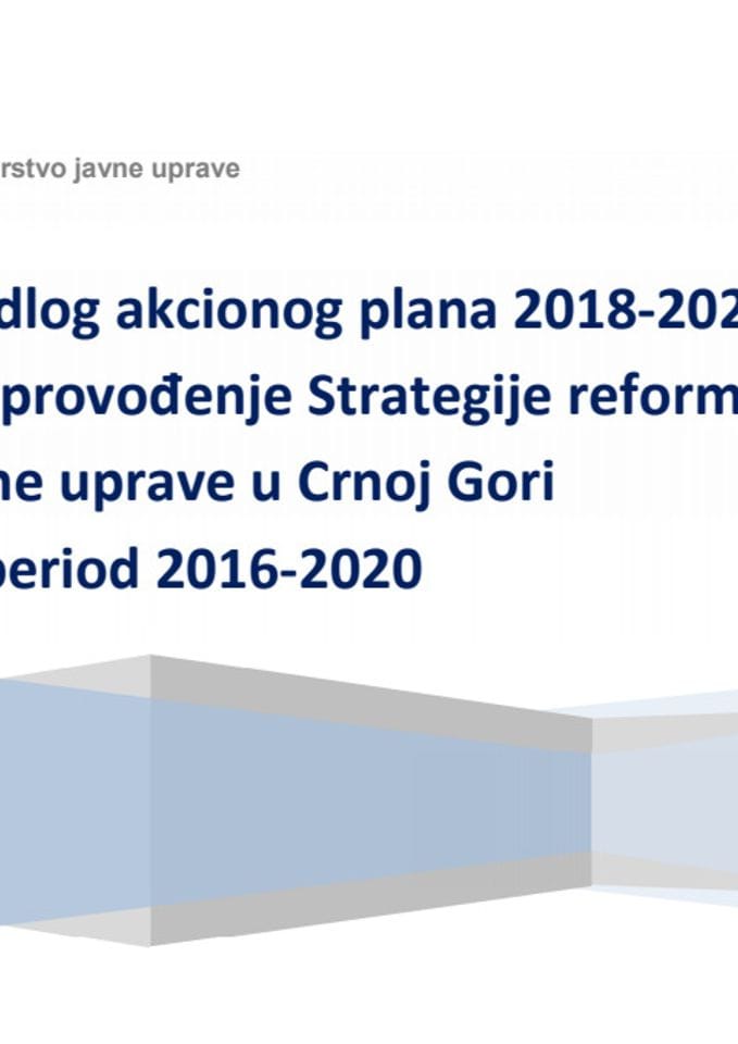Predlog akcionog plana 2018-2020 za sprovođenje Strategije reforme javne uprave u Crnoj Gori za period 2016-2020