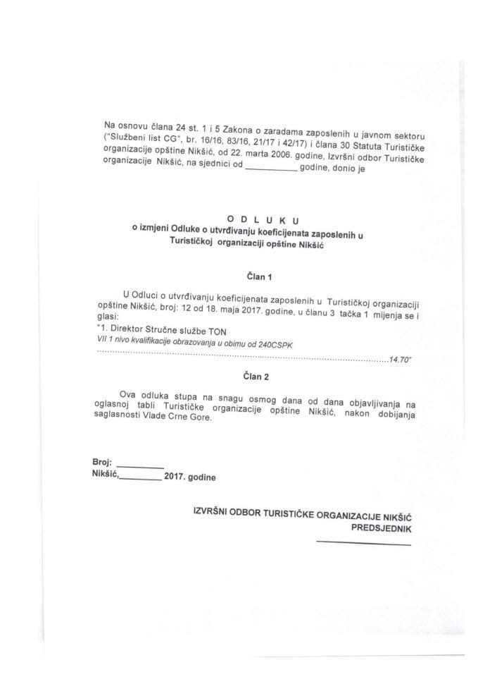 Predlog odluke o izmjeni Odluke o utvrđivanju koeficijenata zaposlenih u Turističkoj organizaciji Opštine Nikšić (bez rasprave)