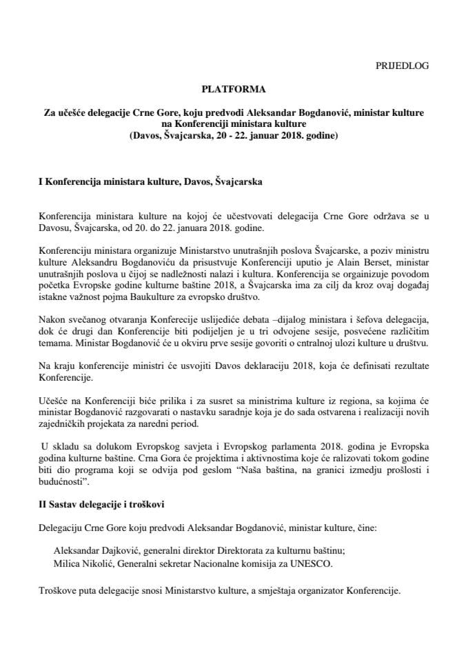 Предлог платформе за учешће делегације Црне Горе, коју предводи Александар Богдановић, министар културе, на Конференцији министара културе, Давос, Швајцарска, од 20. до 22. јануара 2018. године (без р