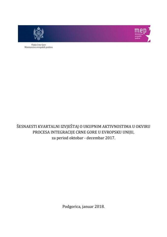 Šesnaesti kvartalni izvještaj o ukupnim aktivnostima u okviru procesa integracije Crne Gore u Evropsku uniju, za period oktobar - decembar 2017.