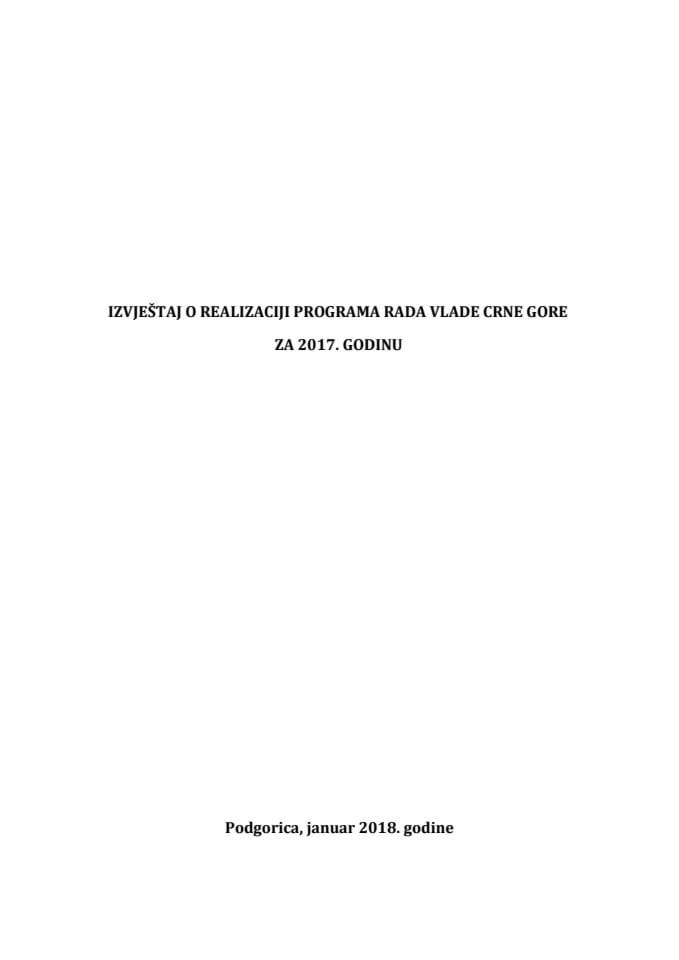 Izvještaj o realizaciji Programa rada Vlade Crne Gore za IV kvartal 2017. godine i Objedinjeni izvještaj o realizaciji Programa rada Vlade za 2017. godinu