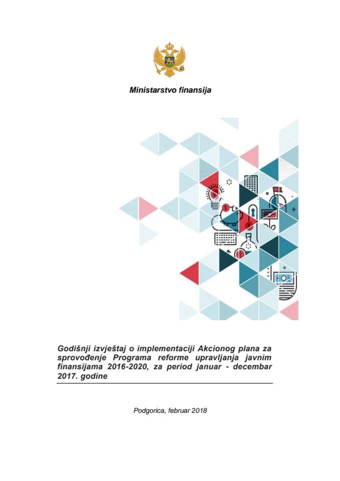 Годишњи извјештај о имплементацији Акционог плана за спровођење Програма реформе управљања јавним финансијама 2016-2020, за период јануар-децембар 2017. године	