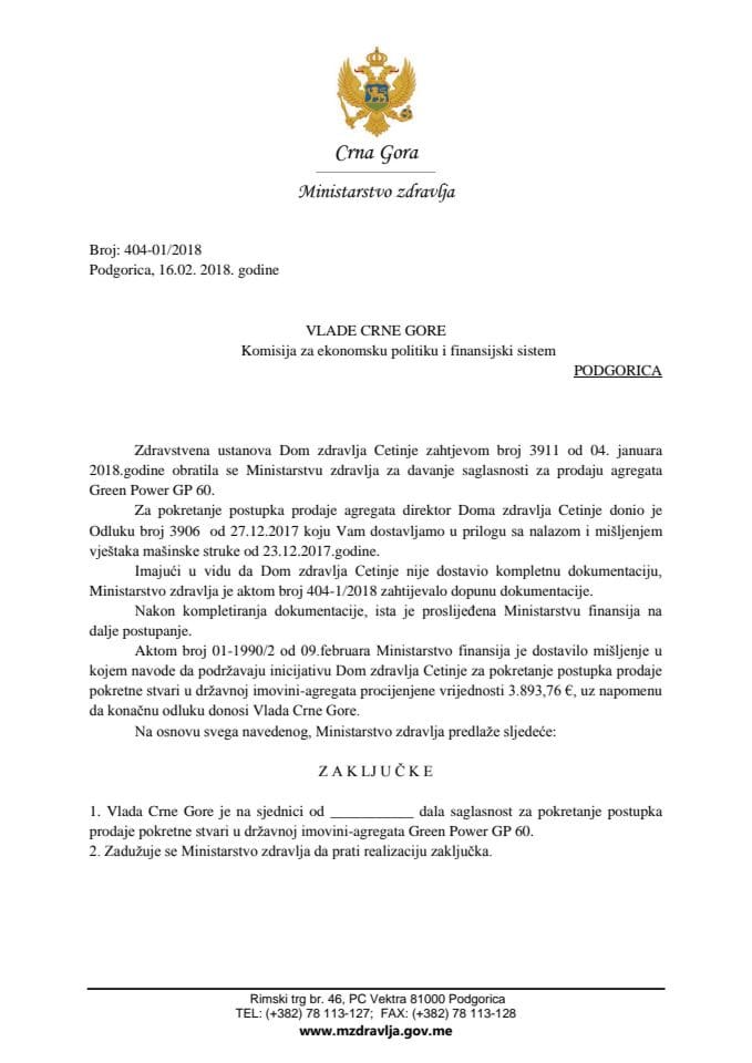 Predlog za davanje saglasnosti JZU Dom zdravlja Cetinje za prodaju agregata Green Power PG 60 (bez rasprave) 	