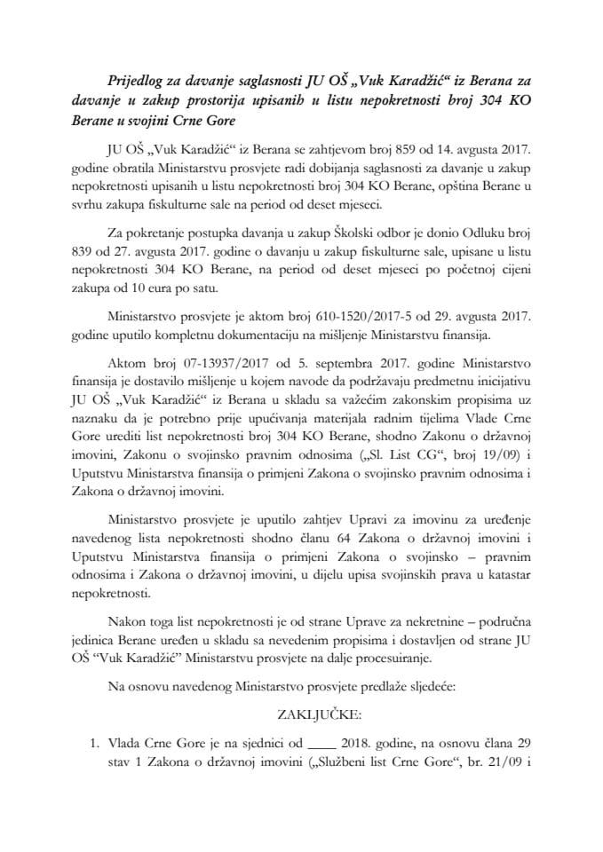 Predlog za davanje saglasnosti JU OŠ "Vuk Karadžić" iz Berana za davanje u zakup prostorija upisanih u list nepokretnosti broj 304 KO Berane u svojini Crne Gore (bez rasprave)
