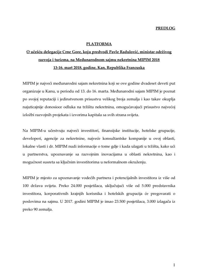 Predlog platforme o učešću delegacije Crne Gore, koju predvodi Pavle Radulović, ministar održivog razvoja i turizma, na Međunarodnom sajmu nekretnina MIPIM 2018, od 13. do 16. marta 2018. godine, Kan,