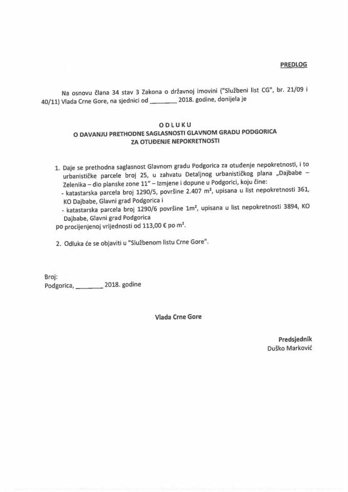 Предлог одлуке о давању претходне сагласности Главном граду Подгорица за отуђење непокретности (без расправе)